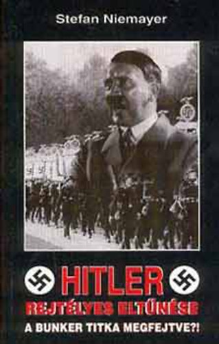 Stefan Niemayer - Hitler rejt�lyes elt�n�se