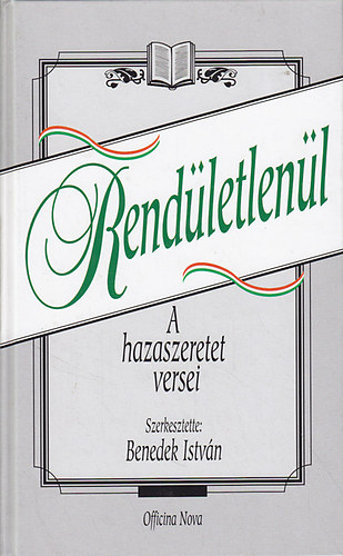 Benedek Istvn   (szerk) - Rendletlenl - A hazaszeretet versei