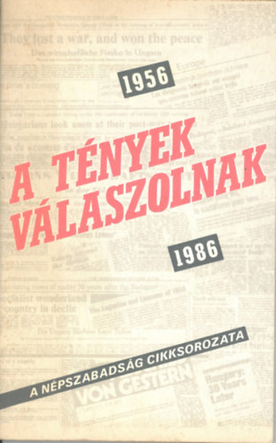 1956-1986 A tnyek vlaszolnak, a Npszabadsg cikksorozata