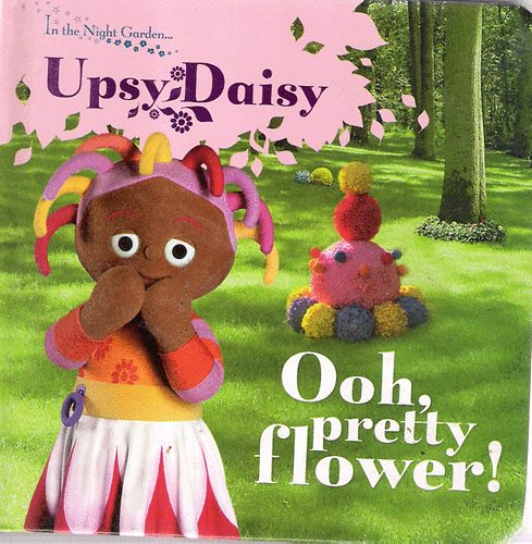 Upsy Daisy-Ooh, Pretty Flower!