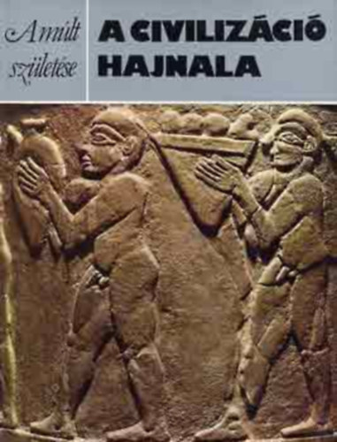 a civilizci hajnala - a mlt szletse