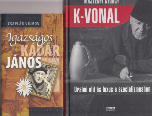 2 db. Kdr Jnos: Igazsgos Kdr Jnos + K-vonal (Uralmi elit s luxus a szocializmusban)