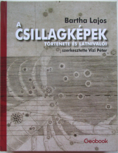 Bartha Lajos - A csillagk�pek t�rt�nete �s l�tnival�i