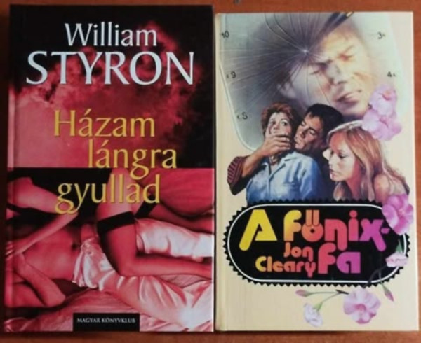 William Styron Jon Cleary - 2db knyv:Jon Cleary: A fnix-fa, William Styron: Hzam lngra gyullad
