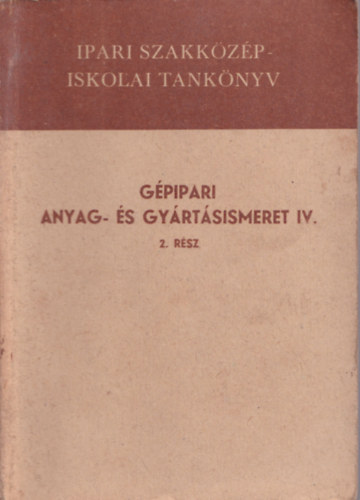 Gpipari anyag- s gyrtsismeret IV. (2. rsz)