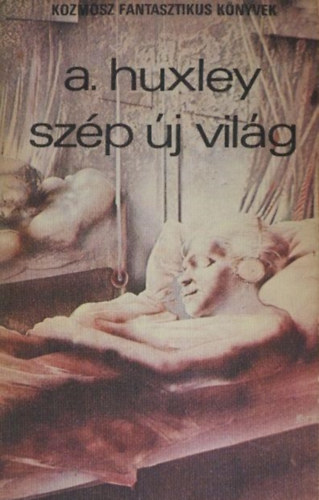 Szp j vilg (Brave New World) - Tudomnyos fantasztikus regny - Fordtotta: Szentmihlyi Szab Pter