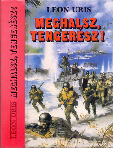 Leon Uris - Meghalsz, tengersz!