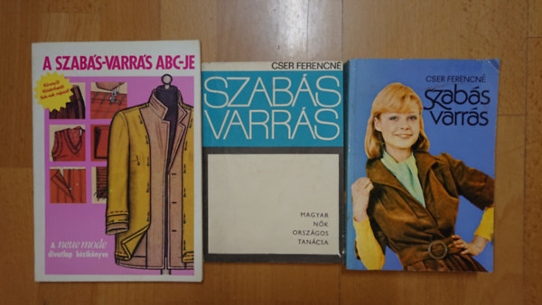 3 k�nyv a szab�sr�l, varr�sr�l: Szab�s-varr�s, A szab�s-varr�s ABC-je, Szab�s-varr�s