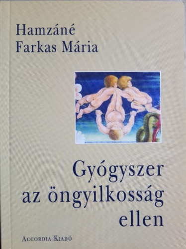 Hamzn Farkas Mria - Gygyszer az ngyilkossg ellen