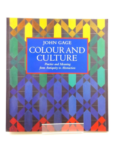 Color and Culture: Practice and Meaning from Antiquity to Abstraction