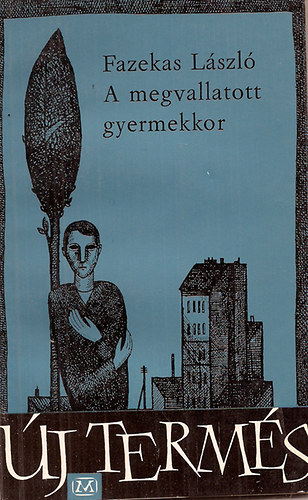 A megvallatott gyermekkor