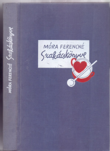 Mra Ferencn Szakcsknyve (8 sznes s 2 fekete kpmellklettel s 10 oldal fggelkkel - Reprint)