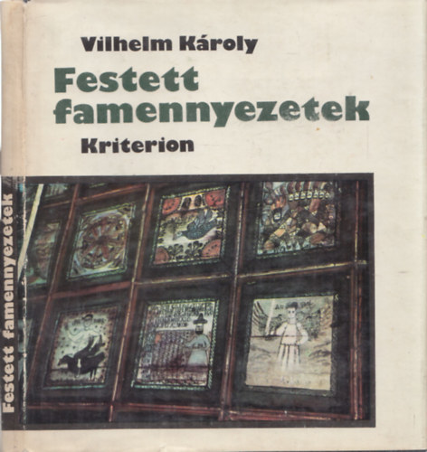 Vilhelm Kroly - Festett famennyezetek