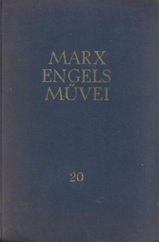 Karl Marx �s Friedrich Engels m�vei 20. k�tet - Eugen D�hring �r tudom�ny-forradalmas�t�sa ; A term�szet dialektik�ja