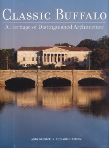 Classic Buffalo - A Heritage of Distinguished Architecture