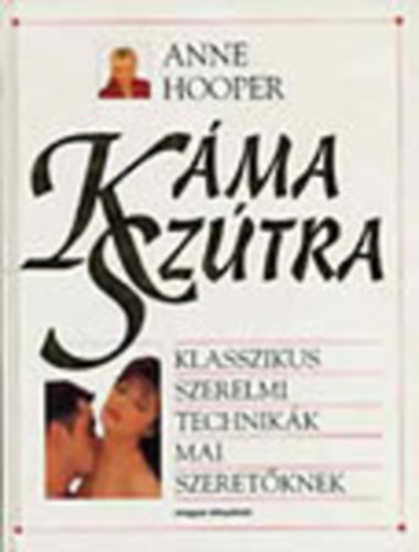 K�ma Sz�tra - Klasszikus szerelmi technik�k