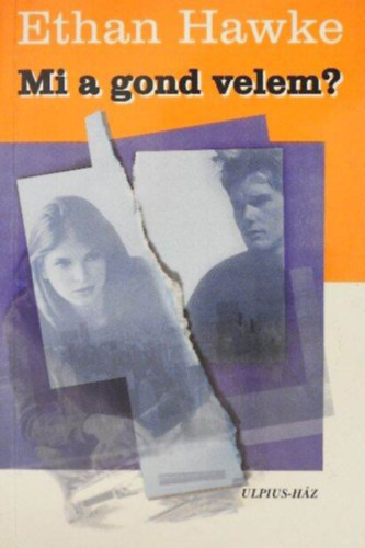 Ethan Hawke - Mi a gond velem?
