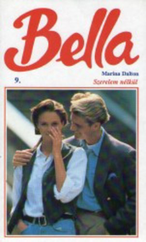 Marina Dalton - Szerelem nlkl (Bella)