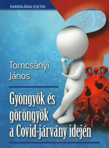 Gy�ngy�k �s g�r�ngy�k a Covid-j�rv�ny idej�n
