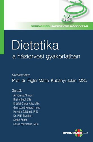 Figler Mria; Kubnyi Joln - Dietetika a hziorvosi gyakorlatban