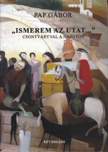 "Ismerem az utat..."