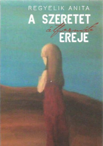 A szeretet tforml ereje