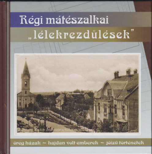 Farkas Judit  (szerk.) - Rgi mtszalkai "llekrezdlsek"