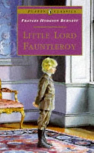Frances Hodgson Burnett - Little Lord Fauntleroy