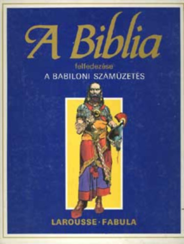 Dahler �tienne - A biblia felfedez�se: A babiloni sz�m�zet�s