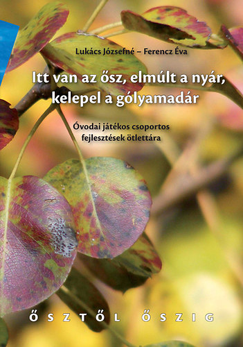 Itt van az sz, elmlt a nyr, kelepel a glyamadr