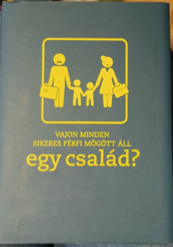 Vajon minden sikeres f�rfi m�g�tt �ll egy csal�d?