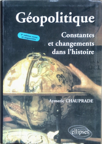 Aymeric Chauprade - Gopolitique - Constantes et changements dans l'histoire