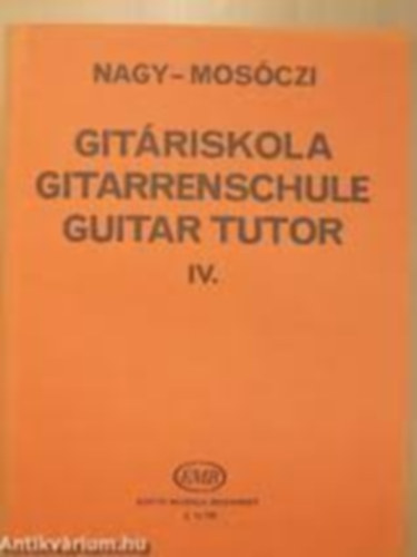 Nagy Erzs�bet- Mos�czi Mikl�s - Git�riskola, Gitarrencshule, Guitar Tutor IV.