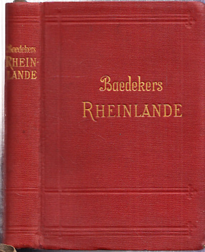 Karl Baedeker - Die Rheinlande (Baedeker)- kihajthat trkpmellkletekkel