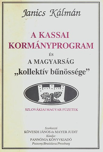 A kassai kormnyprogram s a magyarsg "kollektv bnssge" (Szlovkiai Magyar Fzetek)