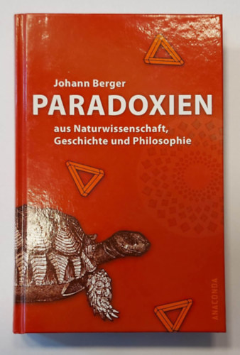Paradoxien - Aus Naturwissenschaft, Geschichte und Philosophie (Paradoxonok - Termszettudomnybl, trtnelembl s filozfibl, nmet nyelven)