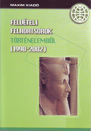 Felvteli feladatsorok Trtnelembl (1990-2002)