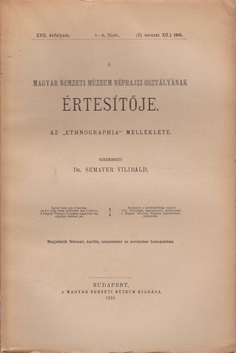 A Magyar Nemzeti Mzeum Nprajzi Osztlynak rtestje - Az "Ethnographia" mellklete (XVII.vfolyam 1-4.fzet) 1916.