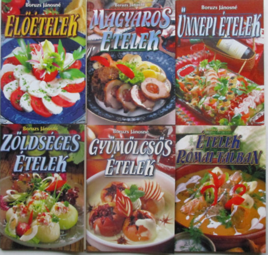 6 db Boruzs J�nosn� szak�csk�nyv (�telek r�mai t�lban,  �nnepi �telek, El��telek, Magyaros �telek, Z�lds�ges �telek,  Gy�m�lcs�s �telek)