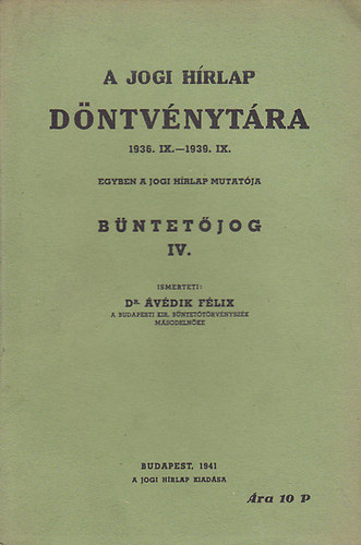 A Jogi Hrlap dntvnytra 1936. IX. - 1939. IX.: Bntetjog IV.