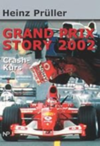 Heinz Pr�ller - Grand Prix Story 2002: Crash-Kurs