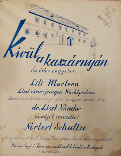 Dr. Liszt Nndor, Norbert Schultze Lili Marleen - Kvl a kaszrnyn (n des angyalom...) kotta