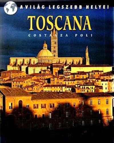 Toscana (A vilg legszebb helyei)
