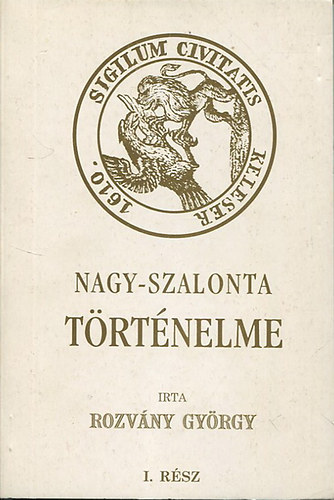 Nagy-Szalonta mez�v�ros t�rt�nelme (Monographi�ja)