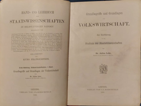 Hand- Und Lehrbuch Der Staatswissenschaften : Grundbegriffe Und Grundlagen Der Volkswirtschaft (Politolgia kzi- s tanknyv: A kzgazdasgtan alapfogalmai s alapjai nmet nelven) 1893