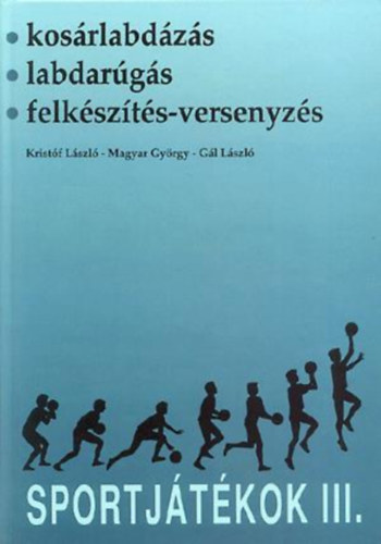 Sportjtkok III. - Kosrlabdzs, labdargs, felkszts-versenyzs