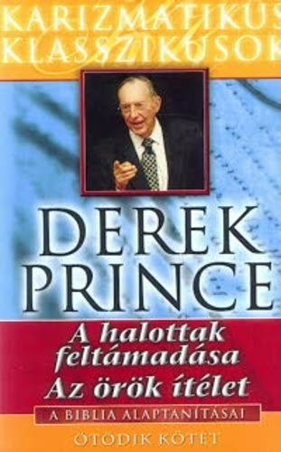 Derek Prince - A halottak feltmadsa - Az rk tlet