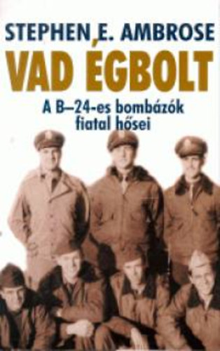 Vad gbolt - A B-24-es bombzk fiatal hsei