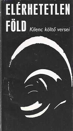 nincs megadva - Elrhetetlen fld (Kilenc klt versei)