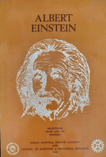 Albert Einstein - Selections from and on Einstein